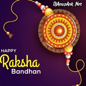 Raksha Bandhan Dj Song 2024